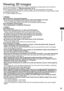 Page 25Viewing 3D images
25
Viewing 3D images
You can enjoy viewing 3D images with contents or programmes corresponding to the 3D effect by 
wearing the 3D Eyewear.  “Optional accessories” (p. 8)
This TV supports [Frame Sequential]∗1, [Side by Side]∗2 and [Top and Bottom]∗3 3D formats.
∗
1: The 3D format that the images for the left and right eyes are recorded with the high definition quality 
and alternately played back
∗
2, ∗
3: Other available 3D formats
Warning
About Prevention of Accidental Ingestion
• Do...