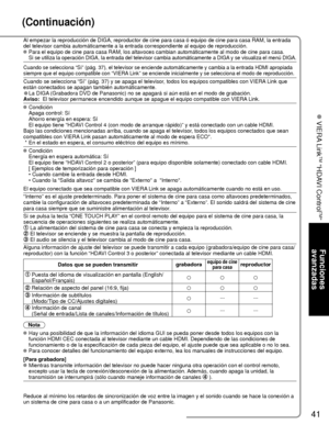 Page 11541
Funciones 
avanzadas
 VIERA Link
TM “HDAVI Control
TM”
(Continuación)
Al empezar la reproducción de DIGA, reproductor de cine para casa ó\
 equipo de cine para casa RAM, la entrada
del televisor cambia automáticamente a la entrada correspondiente al \
equipo de reproducción.
 Para el equipo de cine para casa RAM, los altavoces cambian automátic\
amente al modo de cine para casa.
 Si se utiliza la operación DIGA, la entrada del televisor cambia auto\
máticamente a DIGA y se visualiza el menú DIGA....