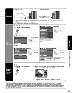 Page 2323
Viewing
 Viewing from SD Card
SD Card
 Insert the card Remove the card
Label surface
Push until a click is  heard
Press in lightly on SD Card, then release.
 Compliant card type (maximum capacity): SDHC Card (16 GB), SD Card (\
2 GB), miniSD Card 
(1 GB) (requiring miniSD Card adapter)
 For cautions and details on SD Cards (p. 58)
Movie 
settings
In  or ■Adjust the picture and Audio  Display “Movie settings”  
example: Picture menu
Picture menu/Audio menu 
(p. 34)
0
0
0
0
0Vivid
Picture 1/2...