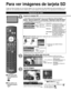 Page 9622
Para ver imágenes de tarjeta SD
Puede ver fotos tomadas con una cámara digital ó con una cámara\
 de vídeo digital que estén guardadas en una 
tarjeta SD. (El contenido de otros medios que no sean tarjetas SD puede\
 que no se reproduzca correctamente.)
■ Pulse para salir 
de la pantalla de 
menú
 
■ Para volver a la 
pantalla anterior 
Inserte la tarjeta SD
 * Este ajuste se omitirá la próxima vez si no se selecciona “Ajus\
tar después”.
Ajustar “Ajuste de tarjeta SD” y seleccionar “Reproducir...