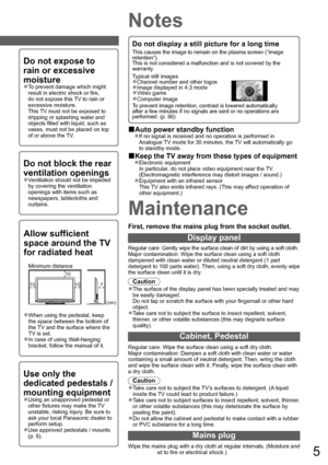 Page 55
Notes
Do not display a still picture for a long time
This causes the image to remain on the plasma screen (“image 
retention”).
This is not considered a malfunction and is not covered by the 
warranty.
Typical still images
Channel number and other logos ●Image displayed in 4:3 mode●Video game●
Computer image●
To prevent image retention, contrast is lowered automatically 
after a few minutes if no signals are sent or no operations are 
performed. (p. 66)
■Auto power standby function
If no signal is...