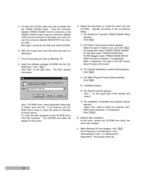 Page 149. Follow the instructions to install the driver from the
CD-ROM.  Operate according to the procedures
below.
1)  The window for Truevision TARGA DV2000 Setup
appears.
Click .
2)  The Product Type Inquiry window appears.
Select the type of board to use, and click  .
For analog type, select TARGA DV2000 (default).
For SDI type, select TARGA DV2000 SDX.
For SDI Voyager 2, select TARGA DV2000 SDX V2.
(When the type is selected,     is displayed.)
Refer to Appendix (The type of the SDI board)
about the type...