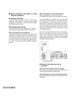 Page 2523
When connecting two or more hard disk boxes
When connecting two or more hard disk boxes, 
AY-CA68SR3 SCSI cables (sold separately) are needed.
Connect the SCSI OUT connector on the first hard disk
box to the SCSI IN connector on the second hard disk
box.  When doing so, connect the channel A on the first
hard disk box to channel A on the second hard disk box,
and connect channel B on the first hard disk box to chan-
nel B on the second hard disk box.  Connect a third and
subsequent hard disk boxes in...