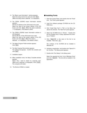 Page 4442
12. The Black Level Information  window appears.
Select the setup level to be used and click  .
(When the setup level is selected,     is displayed.)
13. The DVEdit JOGPAD board Information window
appears.
Set the I/O address of the JOG board to be used.
Select the value of the jumper setting of the JOG
board, and click   . (When the value is selected,
is displayed.) (The default is 230H)
14. The DVEdit JOGPAD board Information window is
still displayed.
Set the IRQ No. of the JOG board to be used....