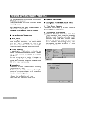 Page 4543
This manual describes the procedures for upgrading
DVEdit to the newest software.  
Observe the following procedures to correctly replace
the existing software.
After replacing the Targa driver, be sure to replace, or
write over, the existing software.  
Otherwise, normal operation cannot be expected.
nPrecautions for Version-up
lTarga Driver
The new Targa driver cannot be written over the old
driver to upgrade the version.  First, remove the old
driver from DVEdit by uninstalling, then install the...