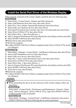 Page 1717
E
When using the serial port of the wireless display, install the driver by following steps.
Windows XP
1Select [start] - [Control Panel] - [Printers and Other Hardware].
2Select [Add Hardware] from [See Also], then select [Next].
3Select [Yes, I have already connected the hardware], then select [Next].
4Select [Add a new hardware device], then select [Next].
5Select [Install the hardware that I manually select from a list (Advanced)], then select [Next].
6Select [Ports (COM & LPT)], then select...