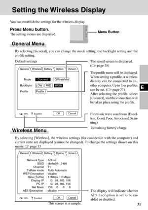 Page 3131
E
Mode :  Connect        OfflineView
Backlight : LOW MIDHIGH
Profile : Profile 1
Setting the Wireless Display
Menu ButtonPress Menu button.
The setting menus are displayed.
General Menu
By selecting [General], you can change the mode setting, the backlight setting and the
profile setting. You can establish the settings for the wireless display.
General Wireless Battery Option Version
Default settings
100%ExcellentOK Cancel
The saved screen is displayed.
(
 page 38)
Electronic wave conditions (Excel-...
