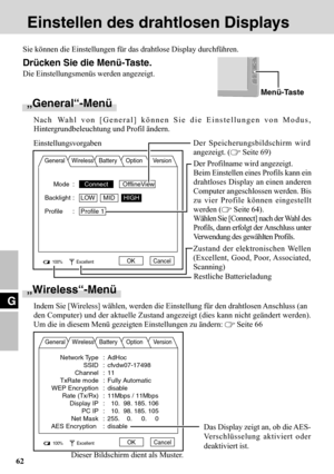 Page 6262
G
Einstellen des drahtlosen Displays
Drücken Sie die Menü-Taste.
Die Einstellungsmenüs werden angezeigt.
„General“-Menü
Nach Wahl von [General] können Sie die Einstellungen von Modus,
Hintergrundbeleuchtung und Profil ändern.
Sie können die Einstellungen für das drahtlose Display durchführen.
Menü-Taste
Mode :  Connect        OfflineView
Backlight : LOW MIDHIGH
Profile : Profile 1
General Wireless Battery Option Version
Einstellungsvorgaben
100%ExcellentOK Cancel
Der Speicherungsbildschirm wird...