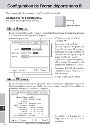 Page 9292
F
Configuration de l’écran déporté sans fil
Appuyez sur le bouton Menu.
Les menus de configuration s’affichent.
Menu General
En sélectionnant [General], vous pouvez modifier le paramètre de mode, le paramètre
d’éclairage arrière et le paramètre de profil.
Vous pouvez régler les paramètres pour l’écran déporté sans fil.
Bouton Menu
Mode :  Connect        OfflineView
Backlight : LOW MIDHIGH
Profile : Profile 1
General Wireless Batter y Option Version
Paramètres par défaut
100%ExcellentOK Cancel
L’écran...