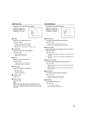 Page 1919
DISTORTION ADJ.
Compensates the picture distortion.
Press the 
 button to
display the setting menu
illustrated on the right.
7 PINCUSHION
Compensates pincushion picture distortion.
• –20 ~ 00 ~ +20
– :Expands both left and right sides of the picture.
+:Squeezes both left and right sides of the picture.
7 PIN.BALANCE
Adjusts the compensation balance of the pincushion
picture distortion.
• –20 ~ 00 ~ +20
– :The picture is expanded on the left side, and squeezed on the
right side.
+ :The picture is...