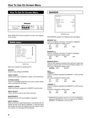 Page 66
With MARKER selected, the following menu will appear.
MARKER 16:9
Used to set Marker used when 16:9 signal is displayed.
Set-value (underlined is default value)
4:3 13:9 14:9
95% 93% 88% 80%
OFF
MARKER 4:3
Used to set Marker used when 4:3 signal is displayed.
Set-value (underlined is default value)
95% 93% 88% 80%
OFF
MARKER BACK*
1)
Used to make setting for printing out by half tone or black with
respect to external area of 4:3/13:9/14:9 Marker display unit.
Set-value (underlined is default value)...