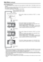 Page 4141
Main Menu (continued)
■TWO WINDOW function
The “TWO WINDOW” function displays two inputs selected from VIDEO, SDI1/2, YP
BPR/RGB or DVI-D in two
windows.
Each press of the button ([FUNCTION1] to [FUNCTION5]) (page 32) to which the TWO WINDOW function has
been assigned changes the display mode.
(In the factory default setting, it is assigned to FUNCTION3.)
Note:
 When the main window and sub-window input setting is “YP
BPR/RGB” and “RGB-COMP,” the main window
and sub-window are displayed in a single...