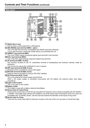 Page 88
7 REAR TALLY (red)
      Can be lit by a control signal from a GPI/camera.
8 SDI (HD/SD) input terminal (BNC) - option
      This is the SDI input terminal. (Compatible with HD/SD automatic switching)
      • If you want this input, contact the vendor where you purchased the unit.
9 VIDEO/Y input terminal (BNC)
      This is the VIDEO signal (component signal) input terminal/Y input terminal.
10 PBPR input terminal (BNC)
   This is the PBPR signal (analog component signal) input terminal.11 VF terminal...