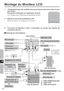 Page 24F
24
1
Connectez l’ordinateur au duplicateur de port
 (
 Instructions d’utilisation du duplicateur de port)
2Retirez le couvercle du Moniteur LCD
Retirez les quatre vis et déposez le couvercle.
3Connecter le Moniteur LCD à l’ordinateur au moyen des câbles de
connexion (fourni)
Montage du Moniteur LCD
 Exemple de raccordement
1
2
3
LINE IN
1Câble RGB/série/audio
2Câble PS/2
3Câble de fonction
RGB IN
ou(n
o de modèle
CF-VKBL01/
CF-VKBL02)DC-IN 15.6 V

Port de touche de fonction
Port série
Moniteur LCD...