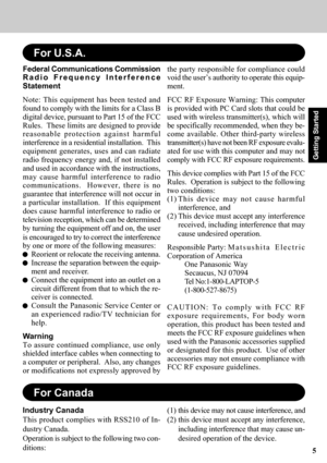 Page 55
Getting Started
Federal Communications Commission
Radio Frequency Interference
Statement
Note: This equipment has been tested and
found to comply with the limits for a Class B
digital device, pursuant to Part 15 of the FCC
Rules.  These limits are designed to provide
reasonable protection against harmful
interference in a residential installation.  This
equipment generates, uses and can radiate
radio frequency energy and, if not installed
and used in accordance with the instructions,
may cause harmful...