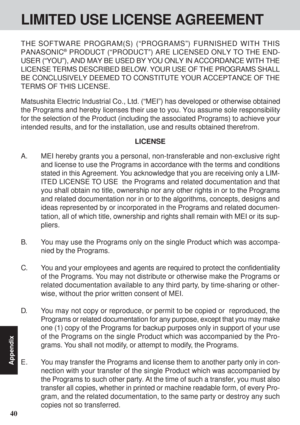 Page 4040
Appendix
LIMITED USE LICENSE AGREEMENT
A. MEI hereby grants you a personal, non-transferable and non-exclusive right
and license to use the Programs in accordance with the terms and conditions
stated in this Agreement. You acknowledge that you are receiving only a LIM-
ITED LICENSE TO USE  the Programs and related documentation and that
you shall obtain no title, ownership nor any other rights in or to the Programs
and related documentation nor in or to the algorithms, concepts, designs and
ideas...