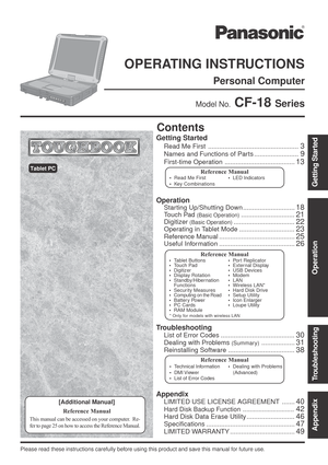 Page 1Operation
Starting Up/Shutting Down ............................18
Touch Pad (Basic Operation).............................21
Digitizer (Basic Operation).................................22
Operating in Tablet Mode ..............................23
Reference Manual .........................................25
Useful Information .........................................26
Appendix
LIMITED USE LICENSE AGREEMENT .......40
Hard Disk Backup Function .............................42
Hard Disk Data Erase Utility...