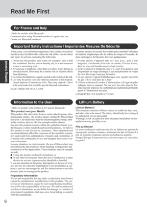 Page 66
Getting Started
Read Me First

This product and your Health
This product, like other radio devices, emits radio frequency elec-
tromagnetic energy. The level of energy emitted by this product
however is far much less than the electromagnetic energy emit-
ted by wireless devices like for example mobile phones.
Because this product operates within the guidelines found in ra-
dio frequency safety standards and recommendations, we believe
this product is safe for use by consumers. These standards and...