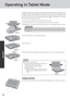 Page 2222
Operation
Operating in Tablet Mode
Usage Example
In Tablet Mode, the computer can be operated while holding the body as shown in the figure. In addition to being used as a regular notebook computer (Laptop mode), this computer can also
be operated in Tablet mode. Simply turn the display around 180°, and close the computer with
the display facing up. In Tablet mode, the computer can be operated using the touchscreen (
page 21), the software keyboard and the tablet buttons (  “Tablet Buttons”), instead...