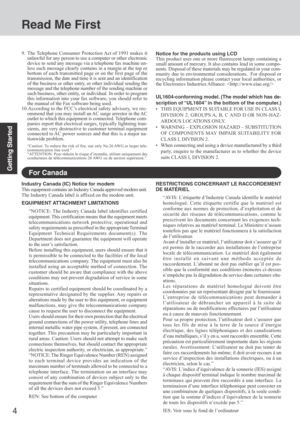 Page 44
Getting Started
Read Me First
For Canada
Industry Canada (IC) Notice for modem
This equipment contains an Industry Canada approved modem unit.
The Industry Canada label is affixed on the modem unit.
EQUIPMENT ATTACHMENT LIMITATIONS“NOTICE: The Industry  Canada label identifies certified
equipment. This  certification means that the equipment meets
telecommunications network protective, operational and
safety requirements as prescribed in the appropriate Terminal
Equipment T echnical Requirements...