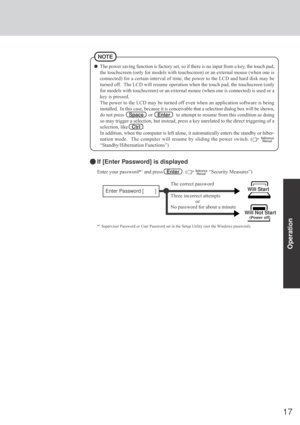 Page 1717
Operation
The power saving function is factory set, so if there is no input from a key, the touch pad,
the touchscreen (only for models with touchscreen) or an external mouse (when one is
connected) for a certain interval of time, the power to the LCD and hard disk may be
turned off.  The LCD will resume operation when the touch pad, the touchscreen (only
for models with touchscreen) or an external mouse (when one is connected) is used or a
key is pressed.
The power to the LCD may be turned off even...