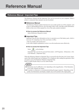 Page 2020
Operation
Reference Manual
Illustrations may be difficult to view depending on the magnification.  If the illustration
is too small, magnify the display.
If a printer is connected, we recommend printing the pages required.  Depending on the
printer, the illustrations and display samples may not be printed with a high quality.
NOTE
The Reference Manual and the Important Tips can be accessed on your computer. When a
printer is connected, these manuals can also be printed.
Reference Manual
The Reference...