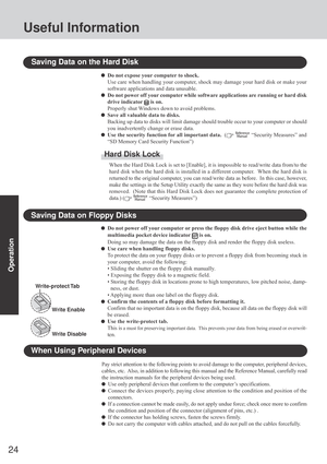 Page 2424
Operation
Useful Information
When Using Peripheral Devices
Pay strict attention to the following points to avoid damage to the computer, peripheral devices,
cables, etc.  Also, in addition to following this manual and the Reference Manual, carefully read
the instruction manuals for the peripheral devices being used.
Use only peripheral devices that conform to the computer’s specifications.
Connect the devices properly, paying close attention to the condition and position of the
connectors.
If a...