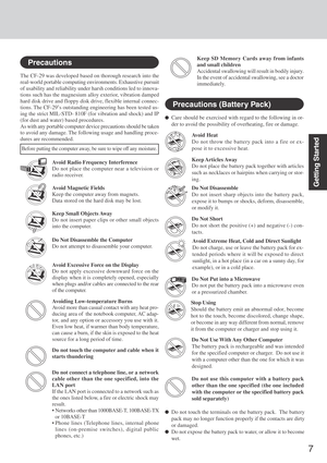Page 77
Getting Started
Care should be exercised with regard to the following in or-
der to avoid the possibility of overheating, fire or damage.
Avoid Heat
Do not throw the battery pack into a fire or ex-
pose it to excessive heat.
Do Not Disassemble
Do not insert sharp objects into the battery pack,
expose it to bumps or shocks, deform, disassemble,
or modify it.
Do Not Short
Do not short the positive (+) and negative (-) con-
tacts.
Do Not Put into a Microwave
Do not put the battery pack into a microwave...