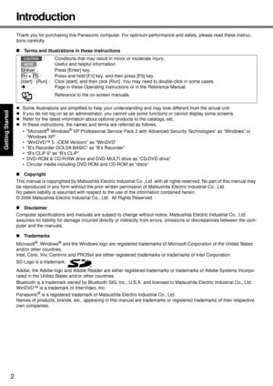 Page 2
2
Getting Started
Useful Information
Troubleshooting
Appendix
Introduction
Thank you for purchasing this Panasonic computer. For op timum performance and safety, please read these instruc-
tions carefully.
„ Terms and illustrations  in these instructions
z Some illustrations are simplified to  help your understanding and may look different from the actual unit.
z If you do not log on as an administrator, you cannot use some functions or cannot display some screens.
z Refer for the latest information...