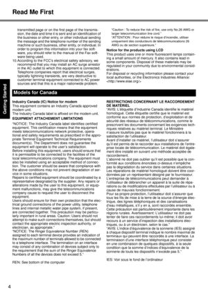 Page 4
4
Read Me First
Getting Started
Useful Information
Troubleshooting
Appendix
transmitted page or on the first page of the transmis-
sion, the date and time it is  sent and an identification of 
the business or other entry, or other individual sending 
the message and the telephone number of the sending 
machine or such business, other entity, or individual. In 
order to program this informa tion into your fax soft-
ware, you should refer to the manual of the Fax soft-
ware being used.
10.According to the...