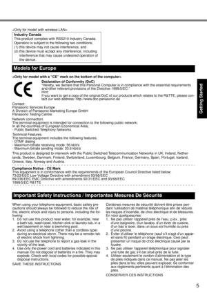 Page 5
5
Getting Started
Useful Information
Troubleshooting
Appendix


Declaration of Conformity (DoC)
“Hereby, we declare that this Personal Computer  is in compliance with the essential requirements 
and other relevant provisions of the Directive 1999/5/EC.”
Hint:
If you want to get a copy of the original DoC of our products which relates to the R&TTE, please con-
tact our web address: http://www.doc.panasonic.de
Contact:
Panasonic Services Europe
A Division of Panasonic Marketing Europe GmbH
Panasonic...