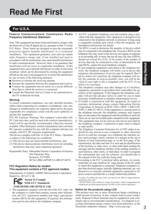 Page 33
Getting Started
Federal Communications Commission Radio
Frequency Interference Statement
Note: This equipment has been tested and found to comply with
the limits for a Class B digital device, pursuant to Part 15 of the
FCC Rules.  These limits are designed to provide reasonable
protection against harmful interference in a residential
installation.  This equipment generates, uses and can radiate
radio frequency energy and, if not installed and used in
accordance with the instructions, may cause harmful...