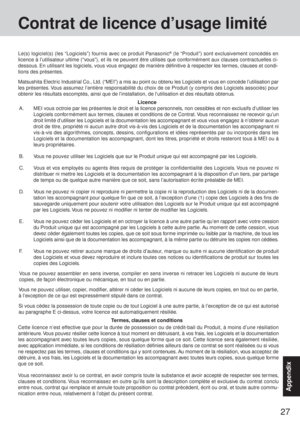 Page 2727
Appendix
A. MEI vous octroie par les présentes le droit et la licence personnels, non cessibles et non exclusifs d’utiliser les
Logiciels conformément aux termes, clauses et conditions de ce Contrat. Vous reconnaissez ne recevoir qu’un
droit limité d’utiliser les Logiciels et la documentation les accompagnant et vous vous engagez à n’obtenir aucun
droit de titre, propriété ni aucun autre droit vis-à-vis des Logiciels et de la documentation les accompagnant ni
vis-à-vis des algorithmes, concepts,...