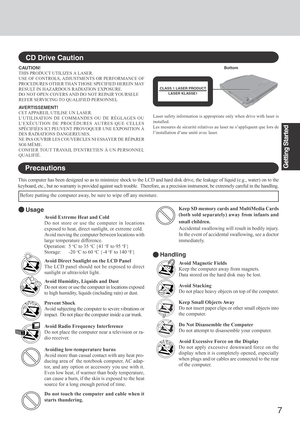 Page 77
Getting Started
Keep SD memory cards and MultiMedia Cards
(both sold separately) away from infants and
small children.
Accidental swallowing will result in bodily injury.
In the event of accidental swallowing, see a doctor
immediately.
CD Drive Caution
CAUTION!
THIS PRODUCT UTILIZES A LASER.
USE OF CONTROLS, ADJUSTMENTS OR PERFORMANCE OF
PROCEDURES OTHER THAN THOSE SPECIFIED HEREIN MAY
RESULT IN HAZARDOUS RADIATION EXPOSURE.
DO NOT OPEN COVERS AND DO NOT REPAIR YOURSELF.
REFER SERVICING TO QUALIFIED...