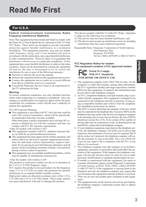 Page 33
Getting Started
Read Me First
Federal Communications Commission Radio
Frequency Interference Statement
Note: This equipment has been tested and found to comply with
the limits for a Class B digital device, pursuant to Part 15 of the
FCC Rules.  These limits are designed to provide reasonable
protection against harmful interference in a residential
installation.  This equipment generates, uses and can radiate
radio frequency energy and, if not installed and used in
accordance with the instructions, may...