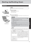Page 1515
Operation
Starting Up/Shutting Down
Starting Up
Power Switch 
Power
Indicator 
2Turn your computer on.
Press the power switch and hold it for approximately one second until the power indi-
cator turns on before releasing it.
CAUTION
While booting, avoid the following until the hard disk drive indicatorhas
turned off.
• Connecting or disconnecting the AC adaptor.
• Touching the power switch.
• Performing any keyboard, touch pad, touchscreen or external mouse opera-
tions.
• Closing the display.
Once...