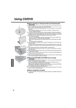Page 3838
Operation
Useful Information
Using CD/DVD
‹About opening or closing the disk cover/cleaning the 
drive lens
zWhen the computer is on, be sure to use the open lever on the left side of the com-
puter or perform the ejecting operation through Windows.
When using the following software application, you cannot open the cover using the 
open lever
 When using B’s Recorder or B’s CLiP, refer to “Chapter 3: Writing to CDs” in 
onscreen Reference Manual
zTo remove a disk when the disk cover cannot be opened...