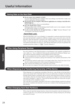 Page 2424
Operation
When Using Peripheral Devices
Pay strict attention to the following points to avoid damage to the computer, peripheral de-
vices, cables, etc.  Also, in addition to following this manual and the Reference Manual, care-
fully read the instruction manuals for the peripheral devices being used.
Use only peripheral devices that conform to the computer’s specifications.
Connect the devices properly, paying close attention to the condition and position of the
connectors.
If a connection cannot be...