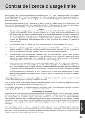 Page 3737
Appendix
A. MEI vous octroie par les présentes le droit et la licence personnels, non cessibles et non exclusifs dutiliser les
Logiciels conformément aux termes, clauses et conditions de ce Contrat. Vous reconnaissez ne recevoir quun
droit limité dutiliser les Logiciels et la documentation les accompagnant et vous vous engagez à nobtenir aucun
droit de titre, propriété ni aucun autre droit vis-à-vis des Logiciels et de la documentation les accompagnant ni
vis-à-vis des algorithmes, concepts, dessins,...