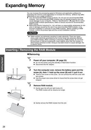 Page 2828
Getting Started
Expanding Memory
You can increase the processing speed of Windows and application software by 
expanding the memory (sold separately) to increase the memory.  (Effects may differ 
depending on your usage conditions.)
zUse recommended RAM module products. Do not use non-recommended RAM 
modules.  Non-recommended RAM modules may not operate properly, and may 
cause damage to your computer.  Refer to Specifications (Îpage 62) for recom-
mended RAM module specifications. Refer to various...