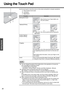 Page 2626
Getting Started
Using the Touch Pad
Use the touch pad to move the cursor on the screen and perform computer operations.
A. Work Surface (touch pad)
B. Left Button 
C. Right Button
NOTE
zYou can change the speed of the double-click or the operations of mouse but-
tons using [Mouse Properties] screen
 To display [Mouse Properties]: 
Click [start] - [Control Panel] - [Printers and Other Hardware] - [Mouse].
zSensitivity when touching the touch pad can be adjusted
(Î “Chapter 2: Using the Touch Pad” in...