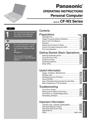 Page 1Contents
Preparations
Page
Getting Started (Basic Operations)
Troubleshooting Useful Information
Important Information
Preparations Getting Started
Useful Information
Troubleshooting
Important Information
OPERATING INSTRUCTIONS
Personal Computer
Model No. CF-W2 Series
XP
Read Me First ..............................................................
3
Usage Precautions/About Notations .........................11
How to Use This Manual ...........................................12
Features...