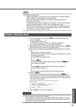 Page 6565
Important Information
NOTE
zRegarding backup area
 Requires availability of at least half of the entire hard disk.  Without sufficient 
space available, the backup area cannot be created.
 When the backup area is created, the usable hard disk capacity will be 
reduced to less than half.
 The backup area cannot be accessed from Windows.  For this reason, backed 
up data cannot be copied to CD-R or other removable disk media.
 When the hard disk backup function is executed, data in the backup area...