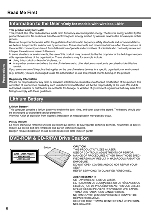 Page 6
Read Me First
6
Getting Started
Preparations
Information to the User 
This product and your Health
This product, like other radio devices, emits radio frequency el ectromagnetic energy. The level of energy emitted by this 
product however is far much less than the electromagnetic en ergy emitted by wireless devices like for example mobile 
phones.
Because this product operates within the guidelines found  in radio frequency safety standards and recommendations, 
we believe this product is safe for use...