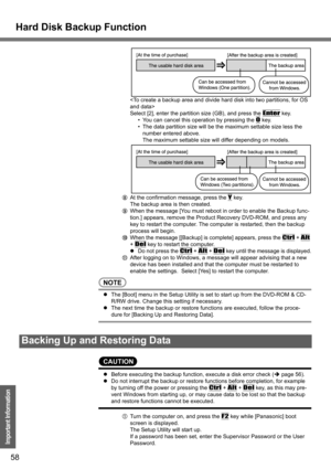 Page 58Hard Disk Backup Function
58
Important Information

Select [2], enter the partition size (GB), and press the 
Enter key.  
• You can cancel this operation by pressing the 
0 key.
• The data partition size will be the maximum settable size less the 
number entered above.
The maximum settable size will differ depending on models.
HAt the confirmation message, press the 
Y key.
The backup area is then created.
IWhen the message [You must reboot in order to enable the Backup func-
tion.] appears, remove the...