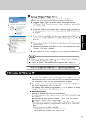 Page 1515
Getting Started
Depending on the Windows settings, installed applications, and drivers, menus and
other displays may differ, or some functions (such as use of the password reset disk)
may be inoperable.  Check with your system administrator for details.
You can select Classic view for the Control Panel or select the Classic Start menu.
You can also change the way a user logs on or off.
The procedure in this manual uses the method or view of the Windows XP default
setting (not Classic view nor Classic...
