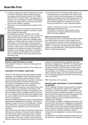 Page 4Read Me First
4
Getting Started
Preparations
6. If trouble is experienced with this equipment, for repair 
or warranty information, please contact Panasonic 
Corporation of North America at DIAL TOLL FREE 1-
800-LAPTOP5 (1-800-527-8675). If the equipment is 
causing harm to the telephone network, the telephone 
company may request that you disconnect the equip-
ment until the problem is resolved.
7. There are no user serviceable parts contained in this 
equipment.
8. This equipment may not be used on...