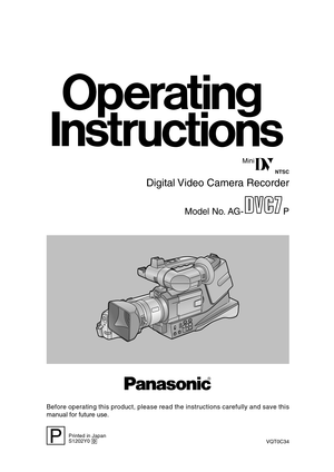 Page 1Before operating this product, please read the instructions carefully and save this
manual for future use.
Model No. AG- P
Digital Video Camera Recorder
ÒNTSC
VQT0C34 Printed in Japan
S1202Y0 @
P 