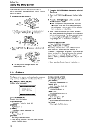 Page 1616
B B B B
e e e e
f f f f
o o o o
r r r r
e e e e
   
U U U U
s s s s
e e e e
Using the Menu Screen
1
Press the [MENU] Button B.
OThe Menu corresponding to the Mode selected
by using the [MODE] Button _is displayed.
MENUB
2Turn the [PUSH] Dial >to select a desired Sub-
Menu.
3Press the [PUSH] Dial >to display the selected
Sub-Menu.
4Turn the [PUSH] Dial >to select the item to be
set.
5Press the [PUSH] Dial >to set the selected
item to a desired mode.
OWith each press of the [PUSH] Dial, the cursor
[1]...