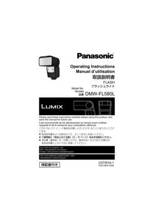 Page 1Operating InstructionsManuel d’utilisation
	{
†Ì	{
FLASH
Ñå¿³áå Ä
VQT5F44-1F0214KD1044
Please read these instructions care
fully before using this product, and 
save this manual for future use.
Il est recommandé de lire attentivement ce manuel avant d’utiliser 
l’appareil et de le conserver pour consultation ultérieure.
\wh|xz